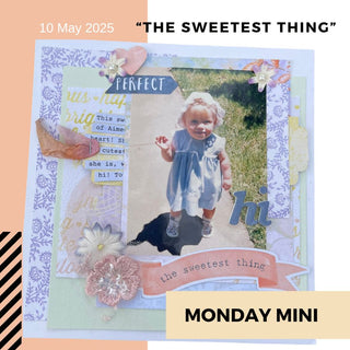 Monday Mini's - "The Sweetest Thing"