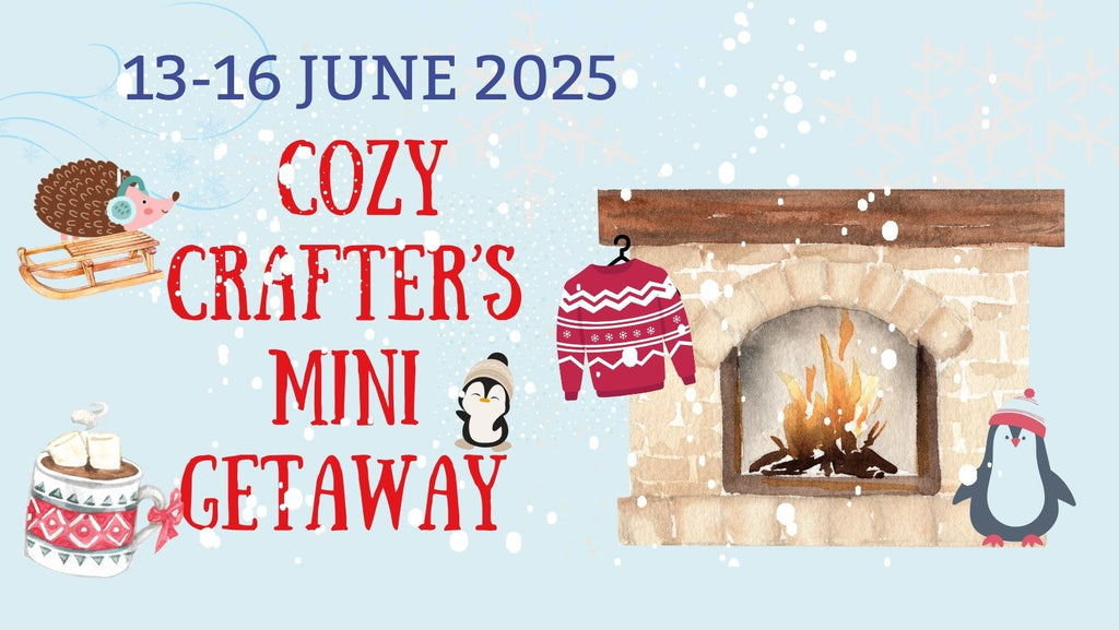 Cozy Crafter's Mini Getaway Retreat 13-16 June 2025