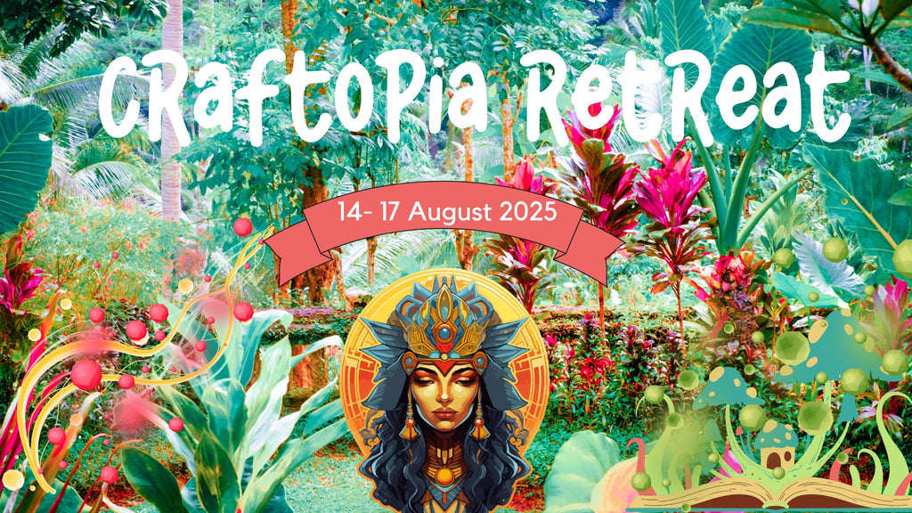 Craftopia Retreat - 14- 17 August 2025