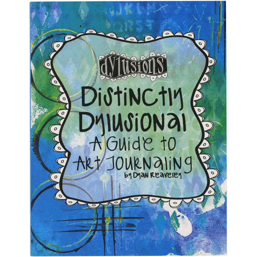 Ranger Ink - Distinctly Dylusional - A Guide To Art Journaling - Scrap Of Your Life 