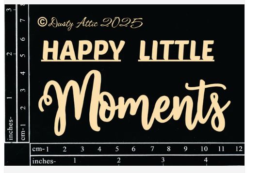 Dusty Attic - Happy Little Moments - Scrap Of Your Life 
