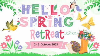 Hello Spring - Weekend Getaway Craft Retreat 2-5 October 2025 - Scrap Of Your Life 