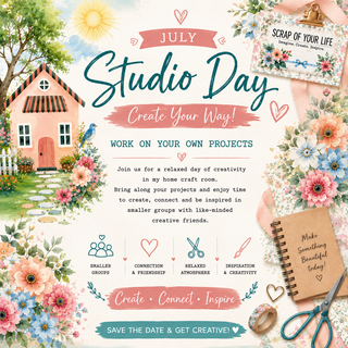 Studio Days - Create Your Way - 3 July 2026 - Scrap Of Your Life 