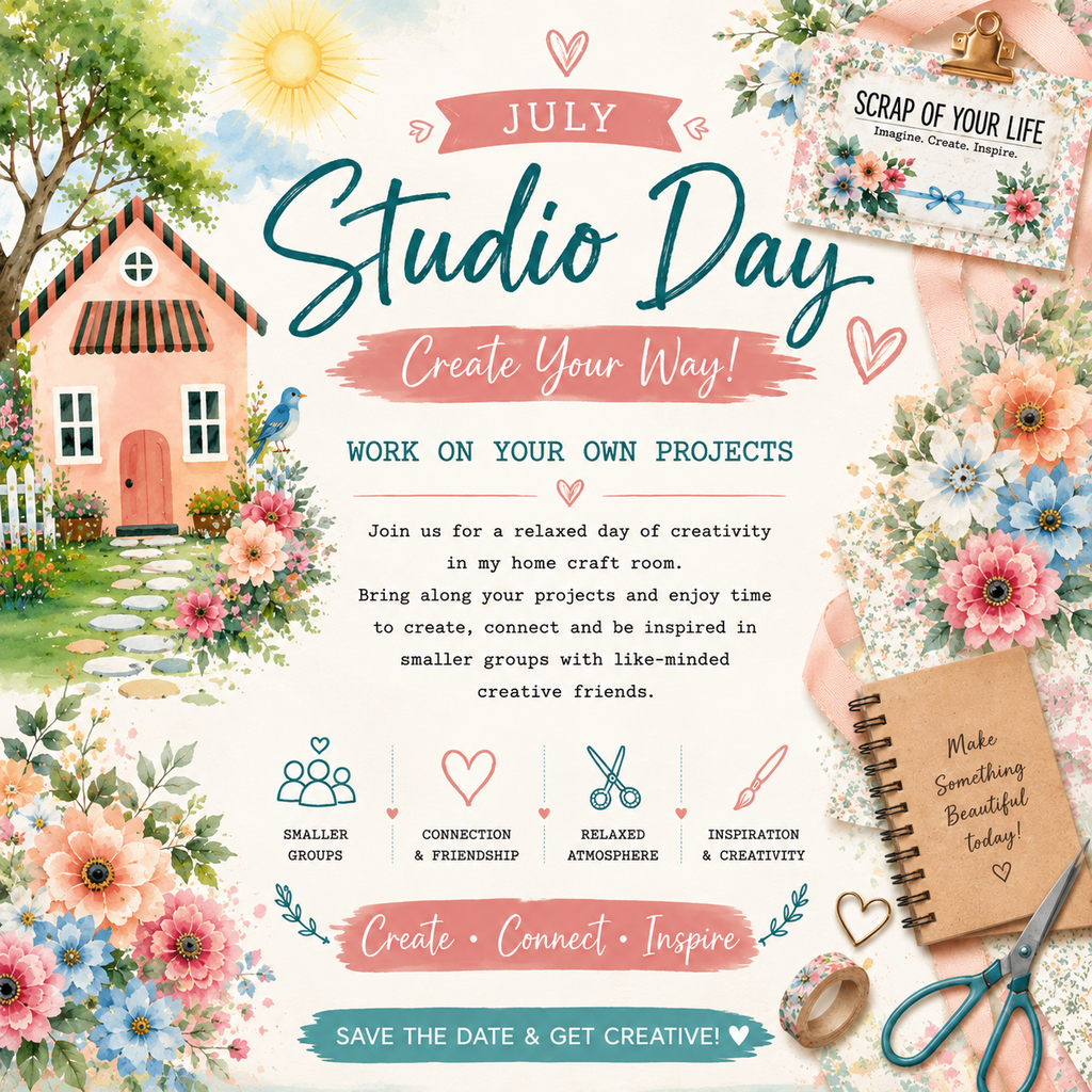 Studio Days - Create Your Way - 3 July 2026 - Scrap Of Your Life 