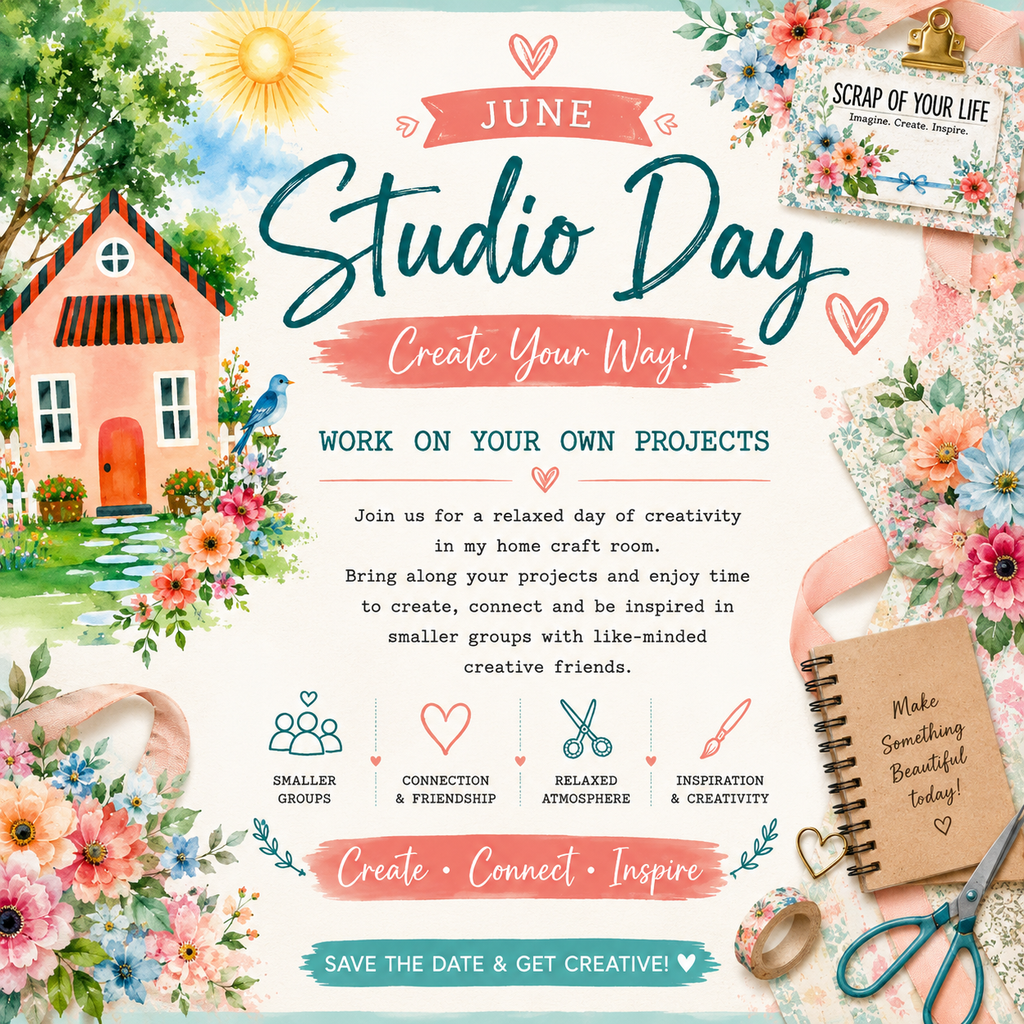 Studio Days - Create Your Way - 3 June 2026 - Scrap Of Your Life 