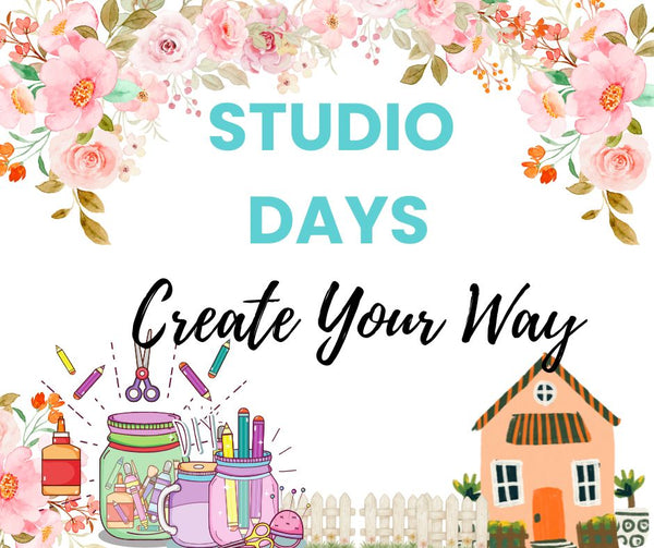 Studio Days - Create Your Way 5 Aug 2026 - Scrap Of Your Life 