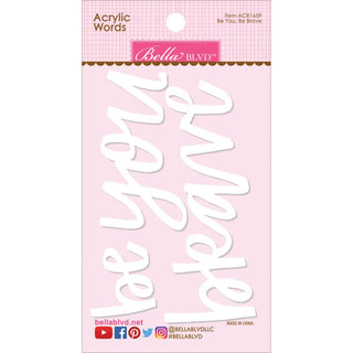 Bella Blvd - White Script Acrylic Word - Be You, Brave - Scrap Of Your Life 
