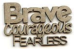 Scrap FX - Brave, Courageous, Fearless Mini Word Set - Scrap Of Your Life 