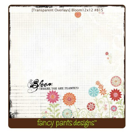 Fancy Pants Designs 12 x 12 Transparencies - Bloom - Scrap Of Your Life 